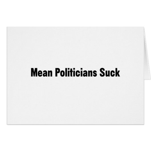 Mean Politicians Suck (Front Horizontal)