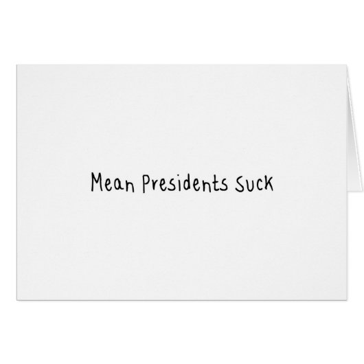 Mean Presidents Suck Cards (Front Horizontal)