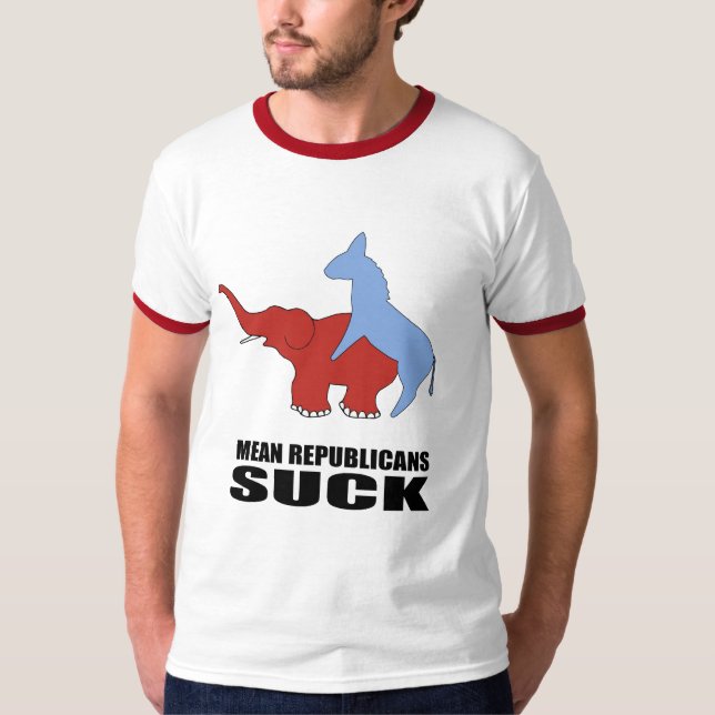 Mean Republicans Suck T-Shirt (Front)
