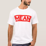 Mean Stamp T-Shirt