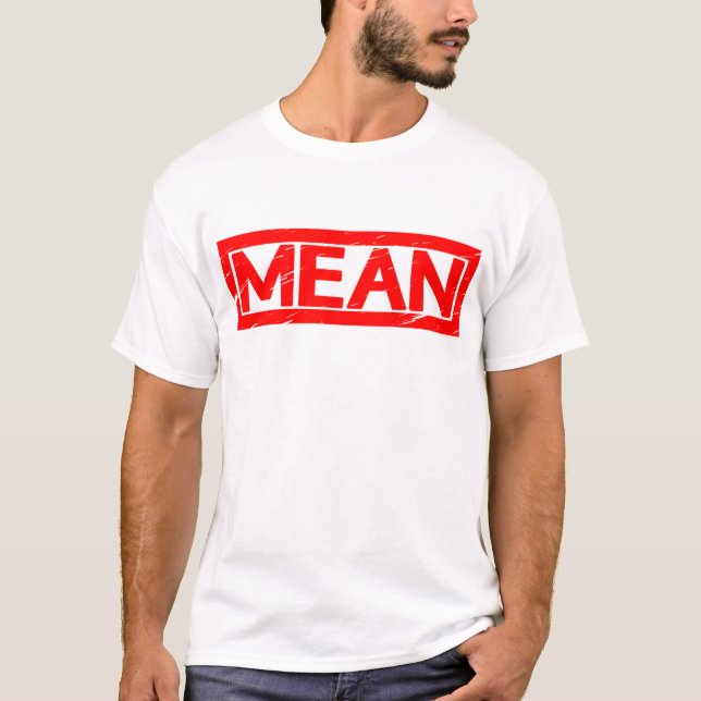 Mean Stamp T-Shirt (Front)