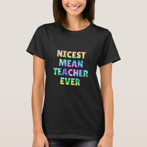 Mean Teacher Ever Tie Dye Funny   T_Shirt