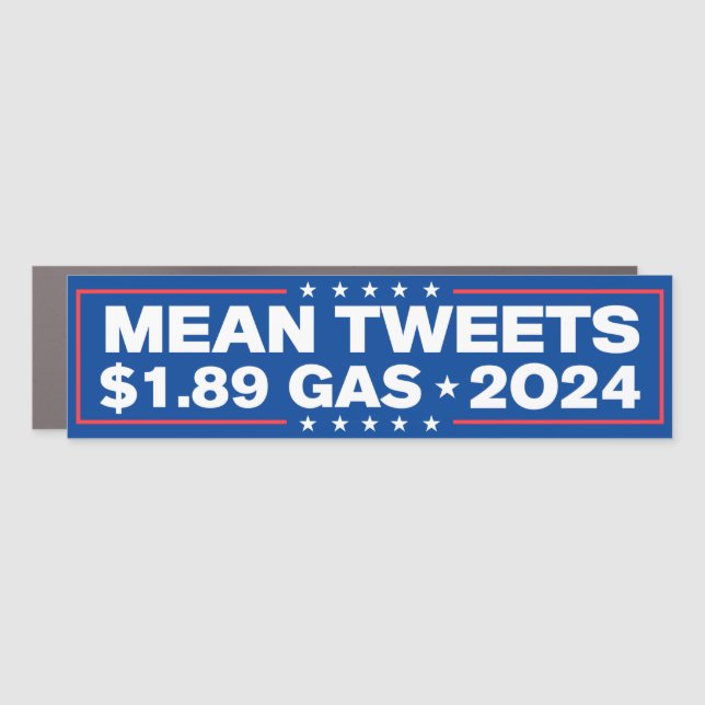 Mean Tweets $1.89 Gas Trump 2024 Bumper Car Magnet (Front)