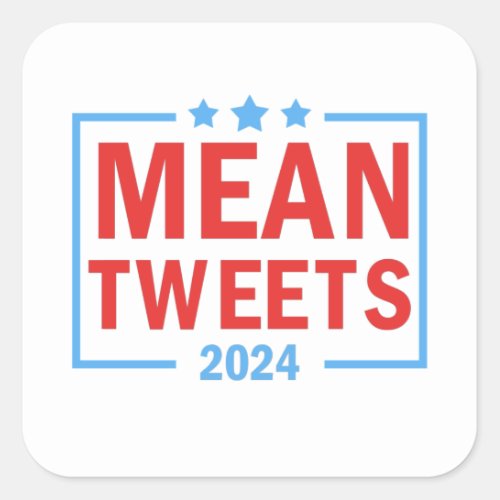 Mean Tweets 2024 Button Square Sticker