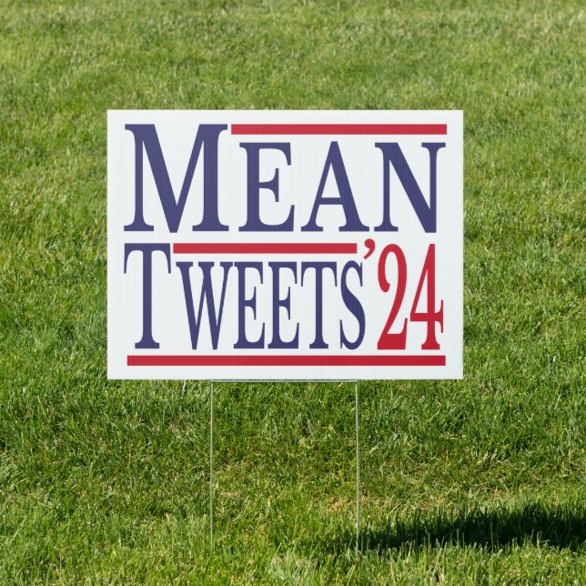  Mean Tweets 2024 Election Republican  Sign (Insitu)