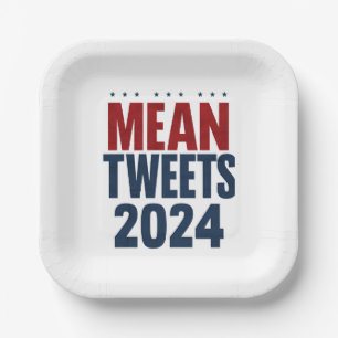Mean Tweets 2024 Funny Election Trump  Paper Plates