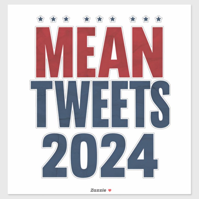 Mean Tweets 2024 Funny Election Trump  Sticker (Sheet)
