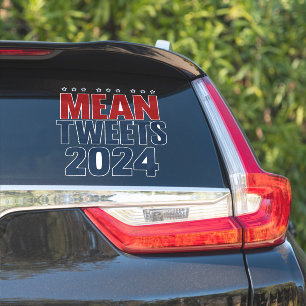 Mean Tweets 2024 Funny Election Trump Sticker