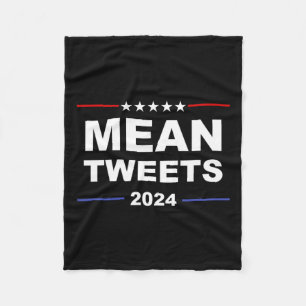 Mean Tweets & Trump 2024 Political Gear Gop Fa Fleece Blanket