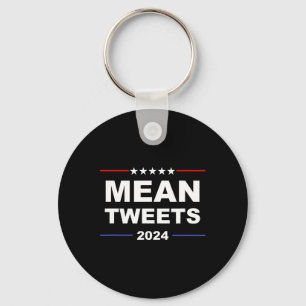 Mean Tweets &amp; Trump 2024 Political Gear Gop Fa Keychain