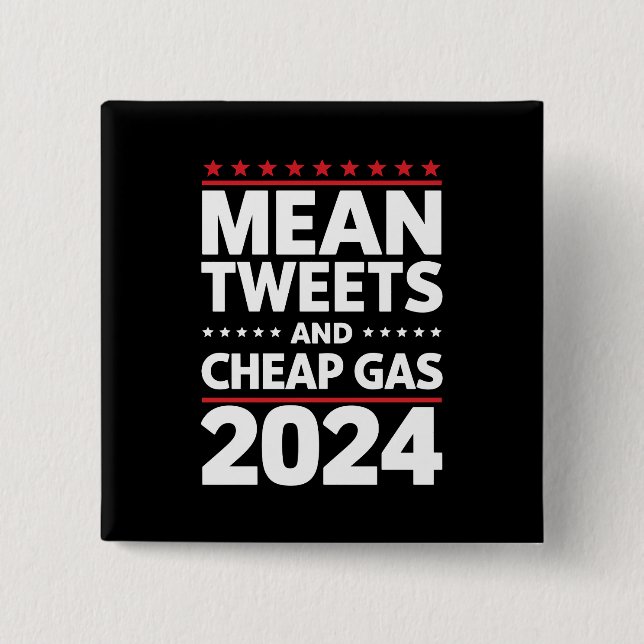Mean Tweets And Cheap Gas 2024 Election Button (Front)