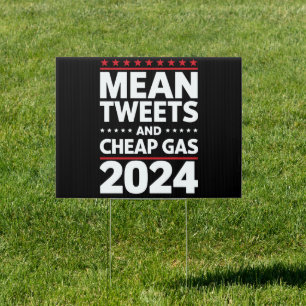 Mean Tweets And Cheap Gas 2024 Election Sign