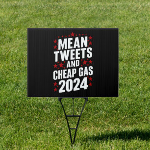 Mean Tweets And Cheap Gas Donald Trump 2024 Sign