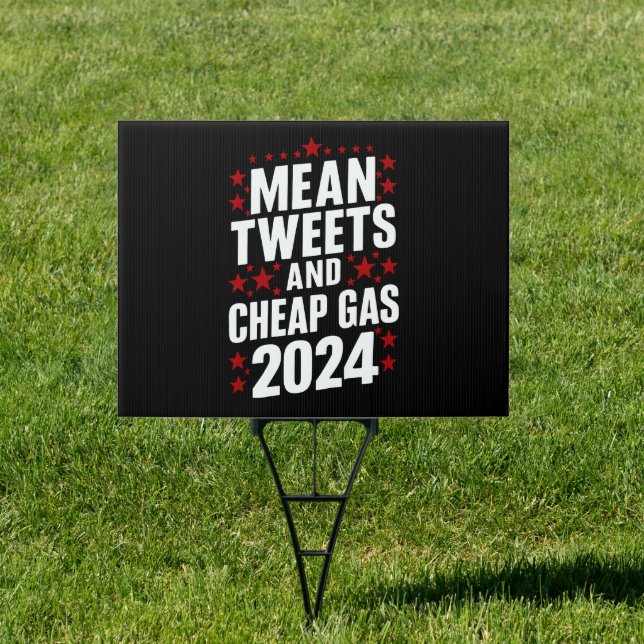 Mean Tweets And Cheap Gas Donald Trump 2024  Sign (Insitu)