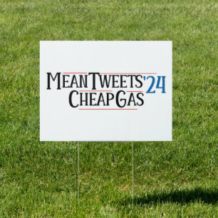 Mean Tweets and Cheap Gas for 2024 Sign