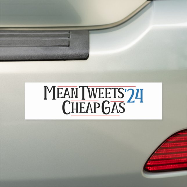 Mean Tweets and Cheap Gas for 2024 Sign (In Situ)