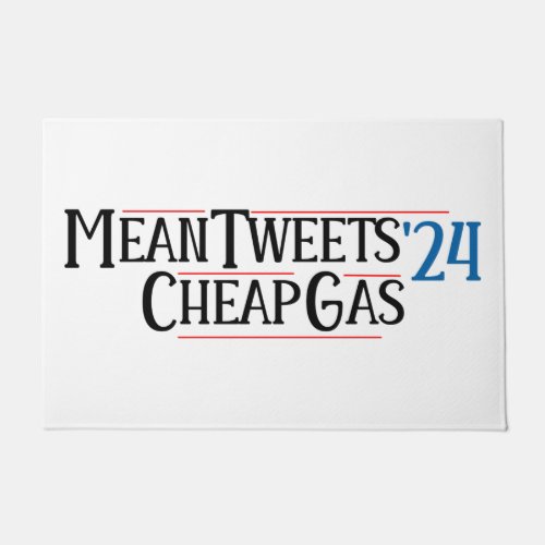 Mean Tweets and Cheap Gas for 2024 Sign Doormat