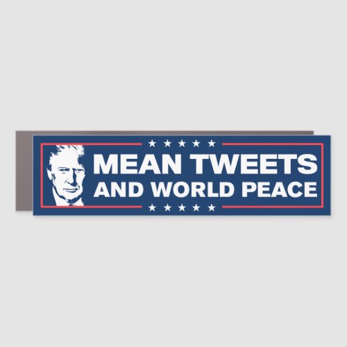 Mean Tweets and World Peace Trump 2024 Bumper Car Magnet