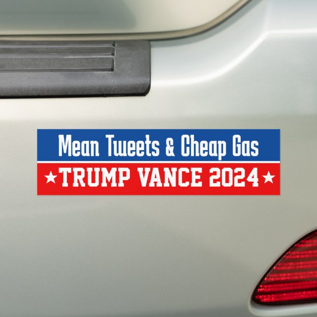 Mean Tweets Cheap Gas Donald Trump Vance 2024 Bumper Sticker (On Car)