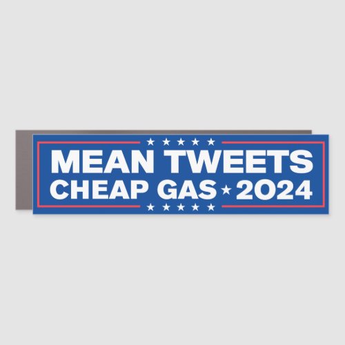Mean Tweets Cheap Gas Trump 2024 Bumper Car Magnet