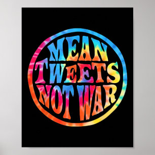 Mean Tweets Not War Hippie Style Trump Poster