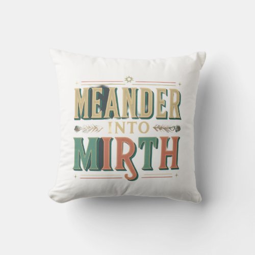 MEANDER INTO MIRTH THROW PILLOW