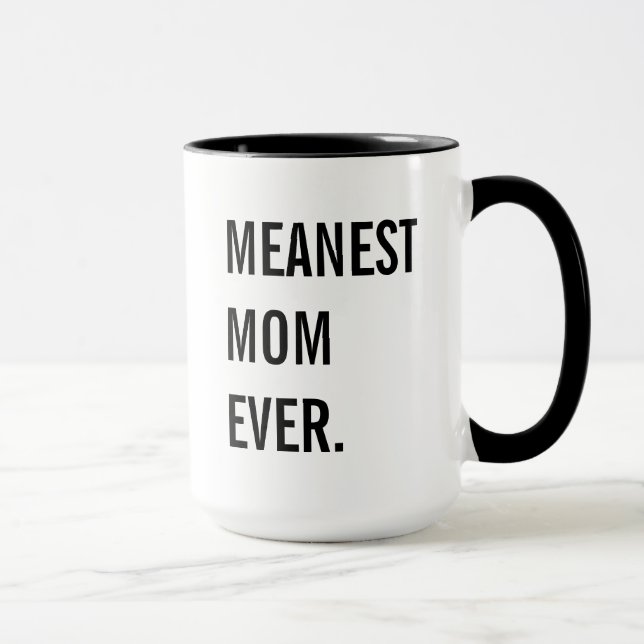 Meanest Mom Ever Mug (Right)