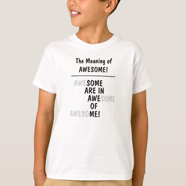 Meaning Of Awesome Cool Funny Quote T-Shirt (Front)