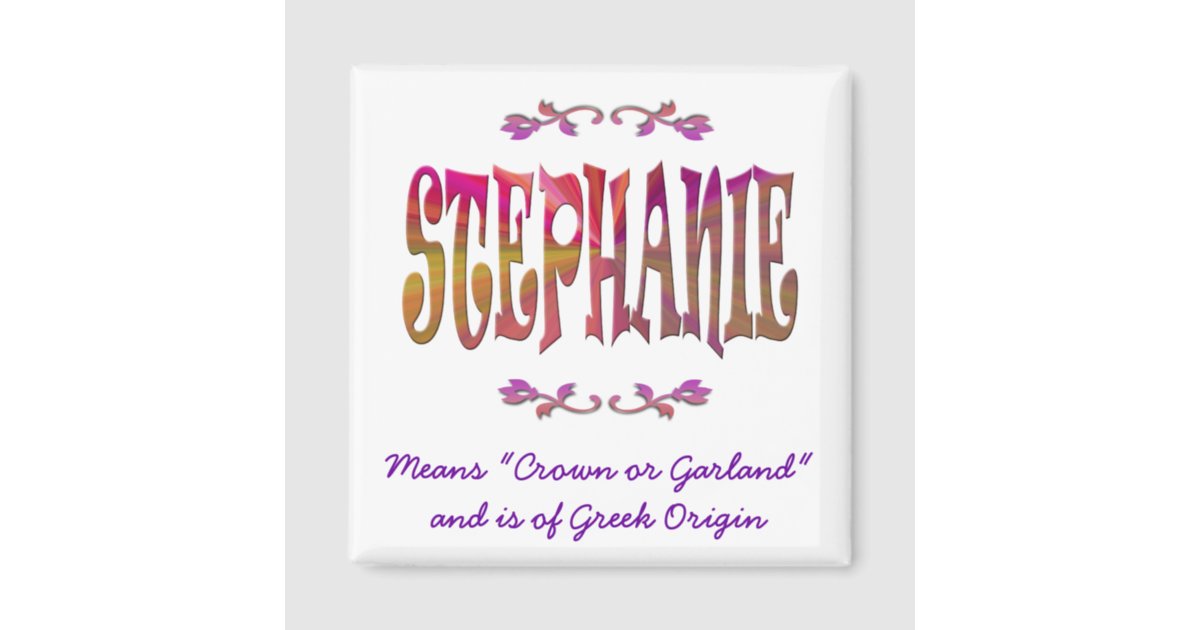 meaning-of-stephanie-magnet-zazzle