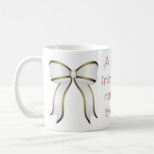 Meaningful Friendship Statement Coffee Mug