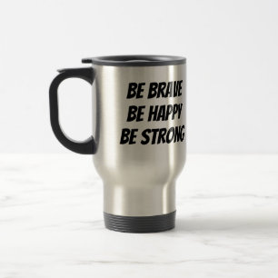 Meaningful Motivational Quote Design Travel Mug
