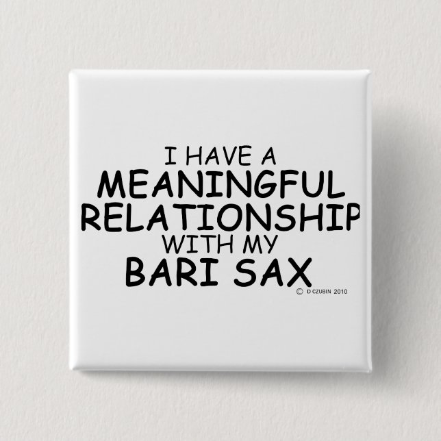 Meaningful Relationship Bari Sax Pinback Button (Front)