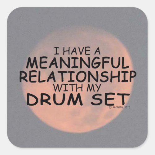 Meaningful Relationship Drum Set Square Sticker