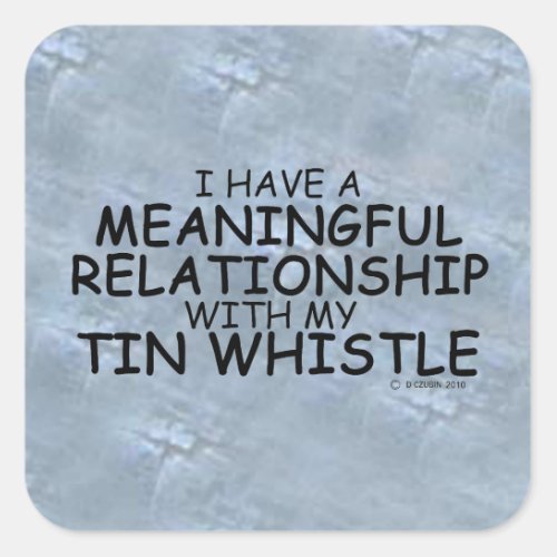 Meaningful Relationship Tin Whistle Square Sticker
