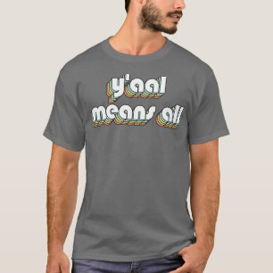 Means All Retro Rainbow Typography Faded Style T-Shirt