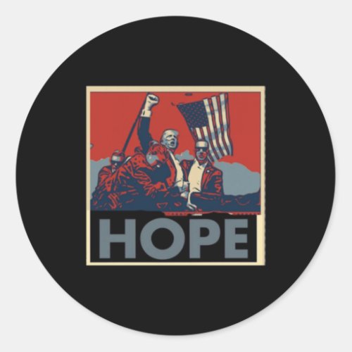 Means Hope For America We Will Make American Grea Classic Round Sticker