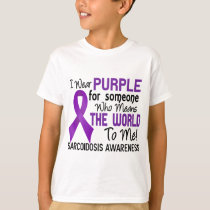 Means The World To Me 2 Sarcoidosis T-Shirt