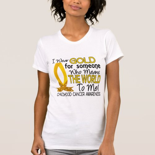 Means The World To Me Childhood Cancer T_Shirt