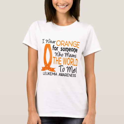 Means The World To Me Leukemia T_Shirt