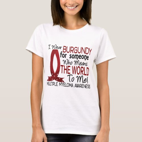 Means The World To Me Multiple Myeloma T_Shirt