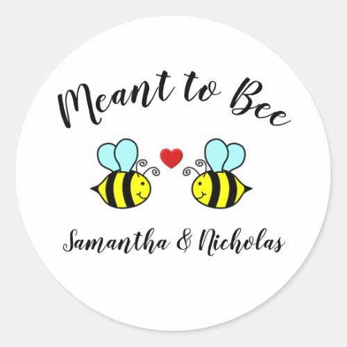 Meant to Bee _ Circle Sticker