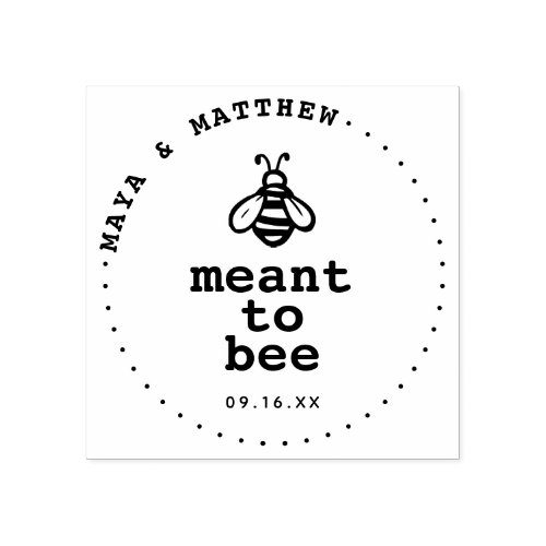 Meant To Bee Honey Bee Wedding Rubber Stamp