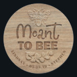 Meant To Bee - Rustic Country Wedding Classic Round Sticker<br><div class="desc">Meant To Bee Rustic Wedding Honey Favor Stickers</div>