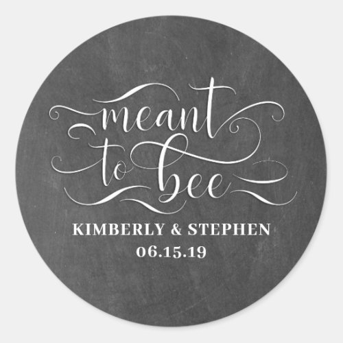 Meant To Bee Wedding Chalkboard Classic Round Sticker