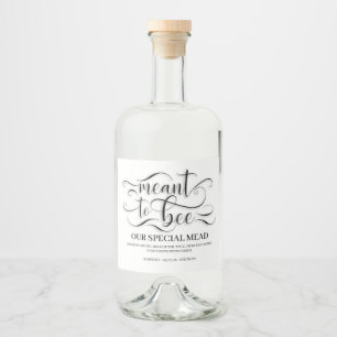 Meant To Bee Wedding Mead - Honey Wine Liquor Bottle Label
