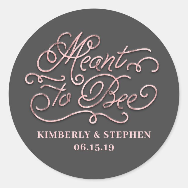 Meant To Bee Wedding Rose Gold Classic Round Sticker (Front)
