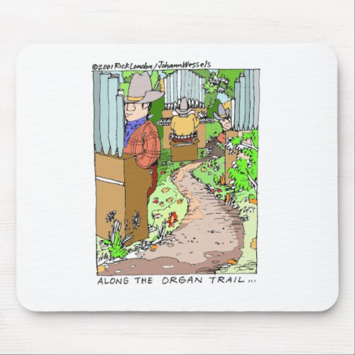Meanwhile On The Organ Trail Funny Tees Mugs Etc Mouse Pad