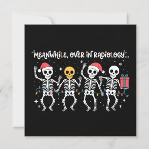 Meanwhile Over In Radiology Christmas Skeleton Invitation