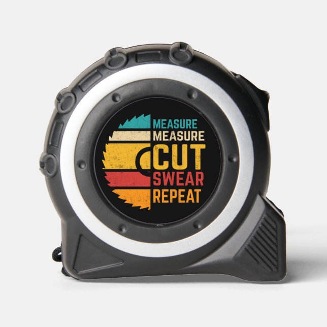Measure Cut Swear Repeat Funny Dad Gift Tape Measure (Front)