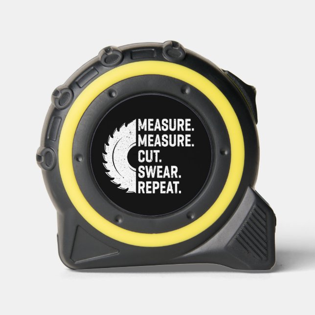 Measure Cut Swear Repeat Tape Measure (Front)